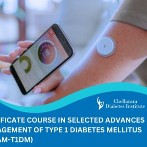 Certificate Course in Selected Advances in Management of Type 1 Diabetes Mellitus (CCSAM-T1DM)