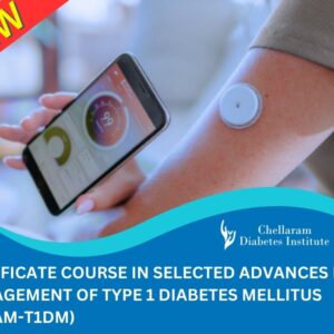Certificate Course in Selected Advances in Management of Type 1 Diabetes Mellitus (CCSAM-T1DM)